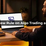 SEBI New Rule on algotrading and API