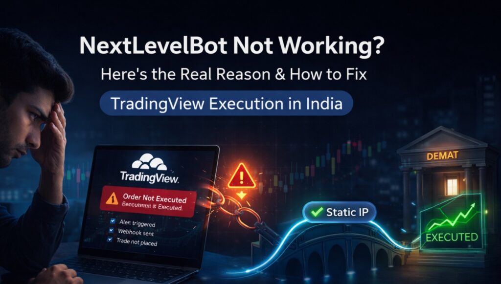  NextLevelBot Not Working? Here’s the Real Reason & How to Fix TradingView Execution in India
